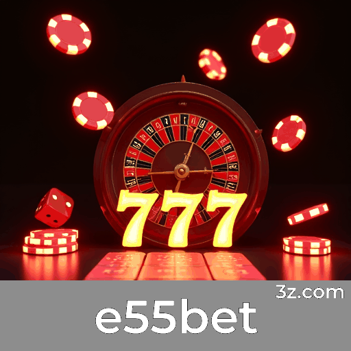 e55bet: Plataforma com Bônus Para Jogadores Brasileiros
