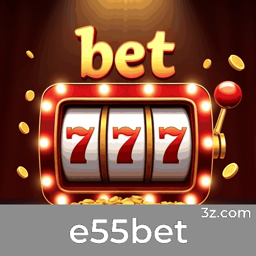 e55bet: Seu Mundo de Jogos Selecionados e Topo