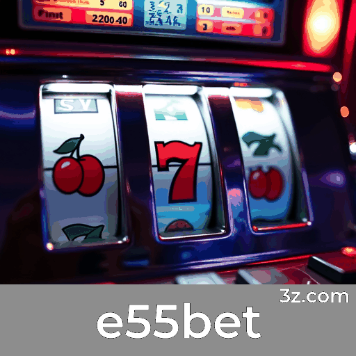 e55bet: Plataforma com Bônus Para Jogadores Brasileiros